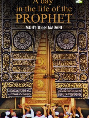 A DAY IN THE LIFE OF THE PROPHET