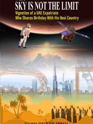WHY SKY IS NOT THE LIMIT  -  SHAMIM YUSUF KALARIKKAL