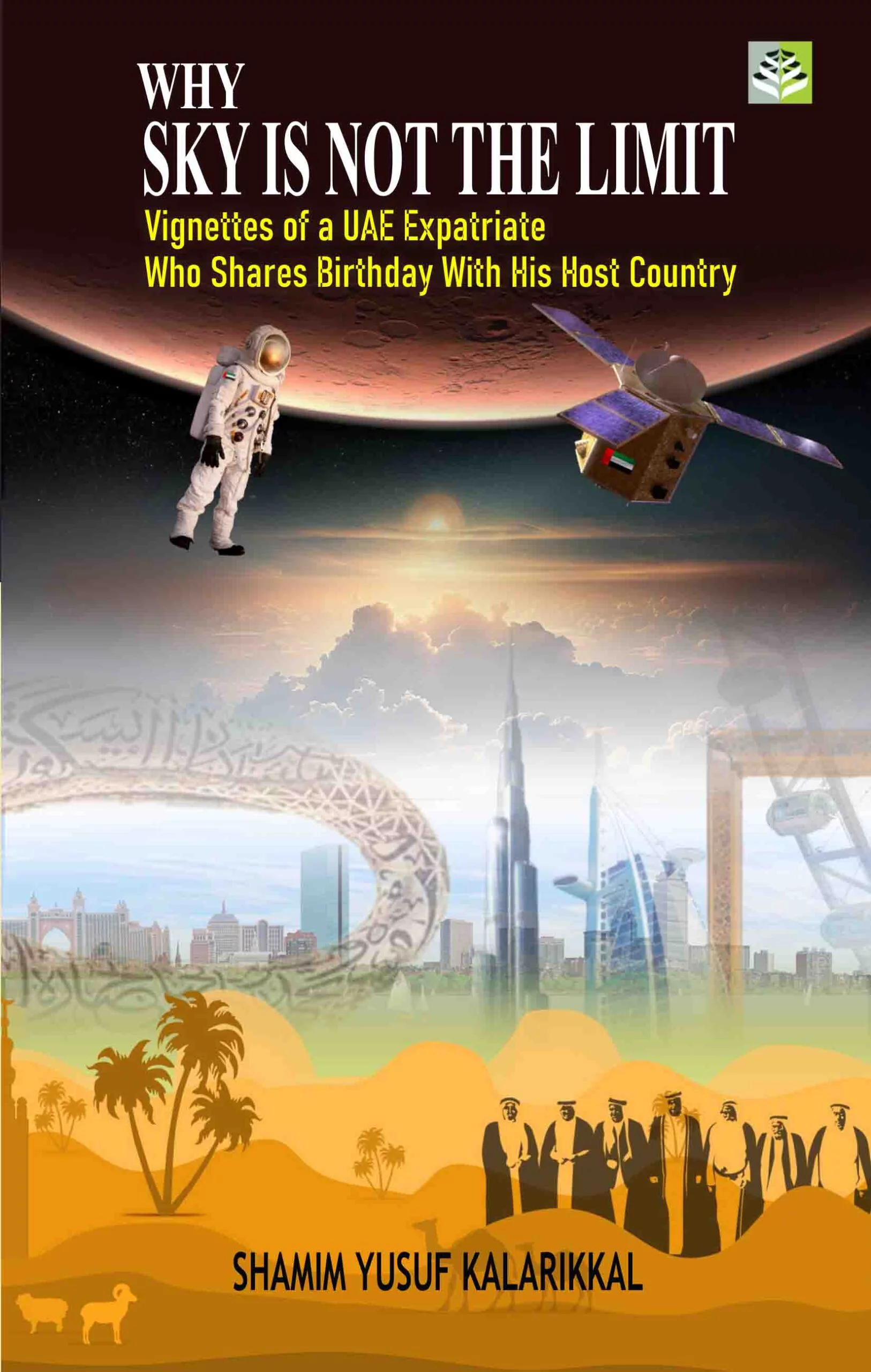 WHY SKY IS NOT THE LIMIT  -  SHAMIM YUSUF KALARIKKAL